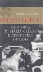 Fuoco greco. La storia di Maria Callas e Aristotele Onassis di Nicholas Gage edito da Sperling & Kupfer