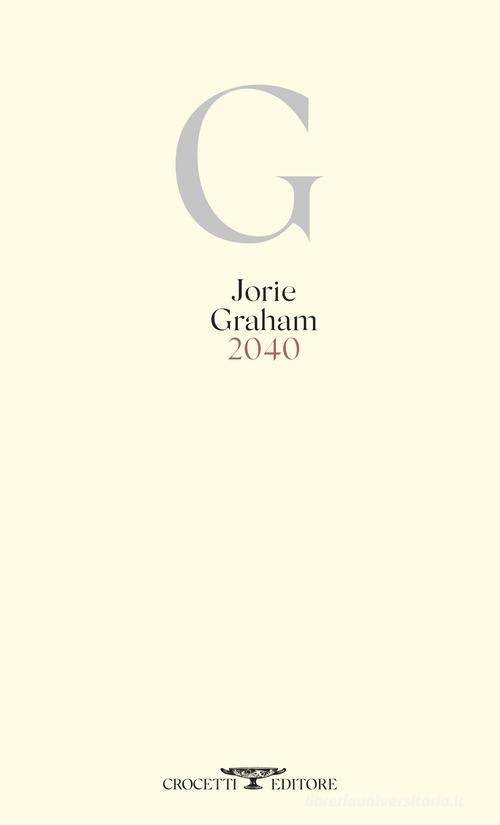2040 di Jorie Graham edito da Crocetti