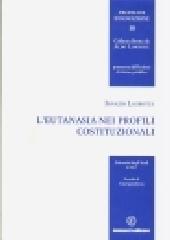 L' eutanasia nei profili costituzionali di Ignazio Lagrotta edito da Cacucci