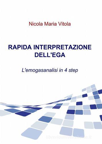 Rapida interpretazione dell'EGA di Nicola Maria Vitola edito da ilmiolibro self publishing