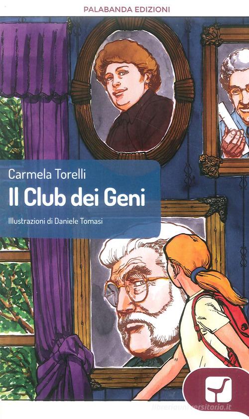 Il club dei geni di Carmela Torelli edito da Palabanda Cultura