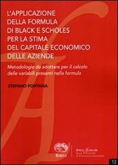 L' applicazione della formula di Black e Scholes per la stima del capitale economico delle aziende di Stefano Fontana edito da RIREA