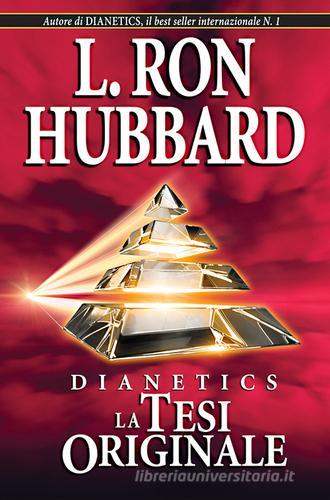 Dianetics. La tesi originale di L. Ron Hubbard edito da New Era Publications Int.