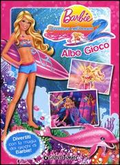 Barbie e l'avventura nell'oceano 2. Albo gioco edito da Giunti Junior