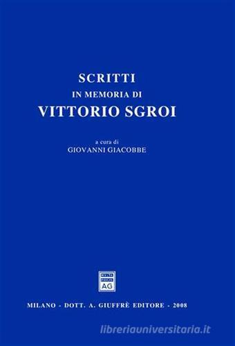 Scritti in memoria di Vittorio Sgroi edito da Giuffrè