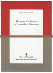 Il sapere e le lettere in Bernardino Tomitano di Maria Teresa Girardi edito da Vita e Pensiero