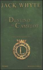 Il destino di Camelot. Io, Lancillotto vol.3 di Jack Whyte edito da Piemme