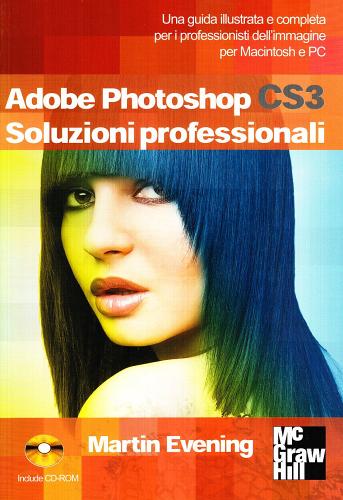 Adobe Photoshop CS3. Soluzioni professionali. Con CD-ROM di Martin Evening edito da McGraw-Hill Education