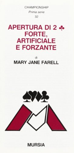 Apertura di 2 forte, artificiale e forzante di Mary J. Farell edito da Ugo Mursia Editore