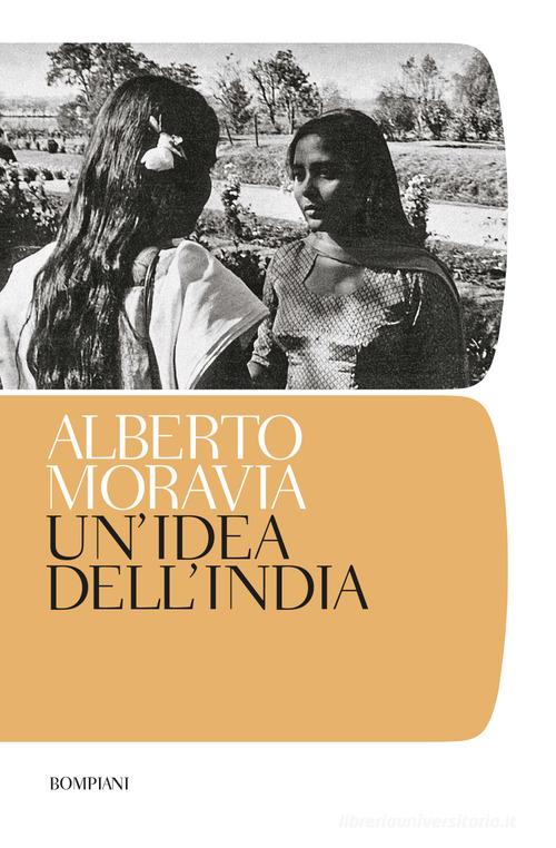 Un' idea dell'India di Alberto Moravia edito da Bompiani