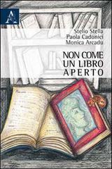 Non come un libro aperto di Stelio Stella, Paola Cadonici, Monica Arcadu edito da Aracne