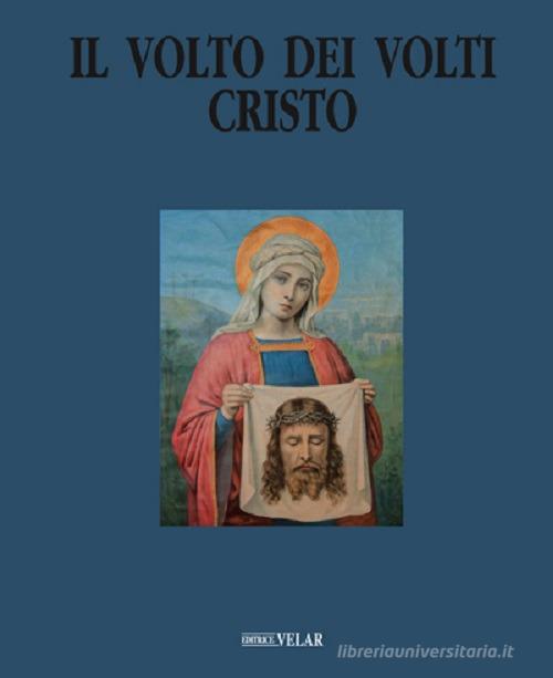 Il volto dei volti: Cristo vol.21 edito da Velar