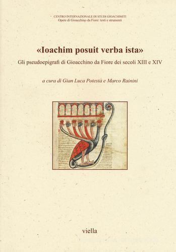 «Ioachim posuit verba ista». Gli pseudoepigrafi di Gioacchino da Fiore dei secoli XIII e XIV edito da Viella