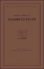 Giambi ed epodi. Edizione nazionale delle opere di Giosue Carducci di Giosuè Carducci edito da Mucchi Editore