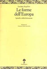 Le forme dell'Europa. Spinelli o della federazione di Luciano Angelino edito da Il Nuovo Melangolo