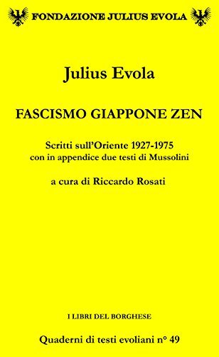 Fascismo Giappone Zen. Scritti sull'Oriente 1927-1975 di Julius Evola edito da Pagine