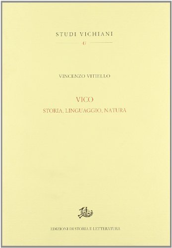 Vico. Storia, linguaggio, natura di Vincenzo Vitiello edito da Storia e Letteratura