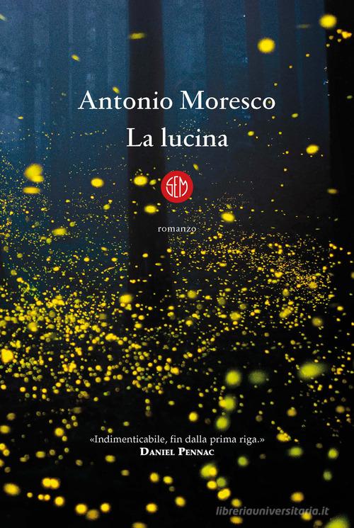 La lucina di Antonio Moresco edito da SEM