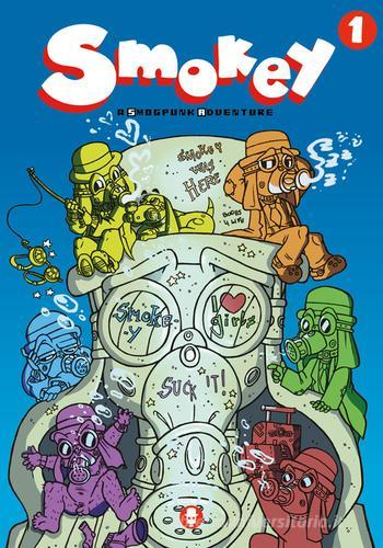 A smogpunk adventure. Smokey vol.1 di Sara Terranova, Matteo Polloni, Federico Galeotti edito da Amianto Comics