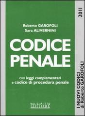 Codice penale con leggi complementari e codice di procedura penale di Roberto Garofoli, Sara Alivernini edito da Neldiritto.it
