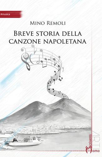 Breve storia della canzone napoletana di Mino Remoli edito da Homo Scrivens
