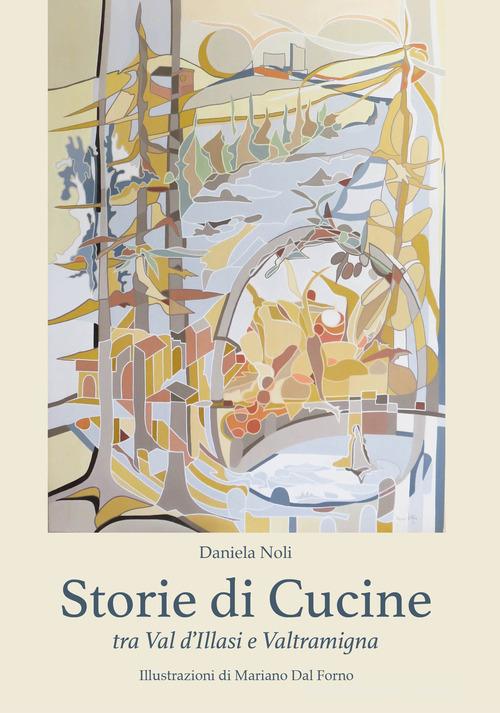 Storie di cucine tra Val d'Illasi e Valtramigna di Daniela Noli edito da Autopubblicato