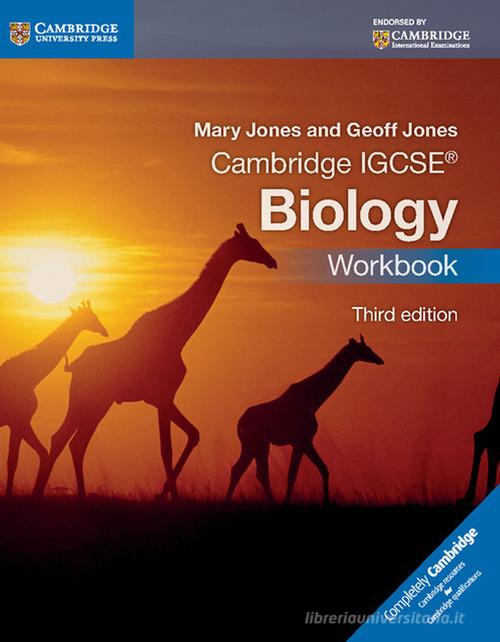 Cambridge IGCSE biology. Workbook. Per le Scuole superiori. Con espansione online di Mary Jones, Geoff Jones edito da Cambridge