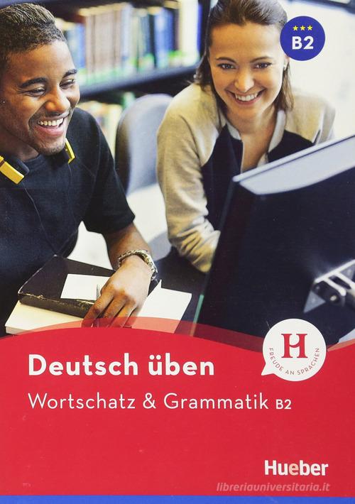 Wortschatz & Grammatik. B2. Per le Scuole superiori di Anneli Billina, Lilli Marlen Brill, Marion Techmer edito da Hueber