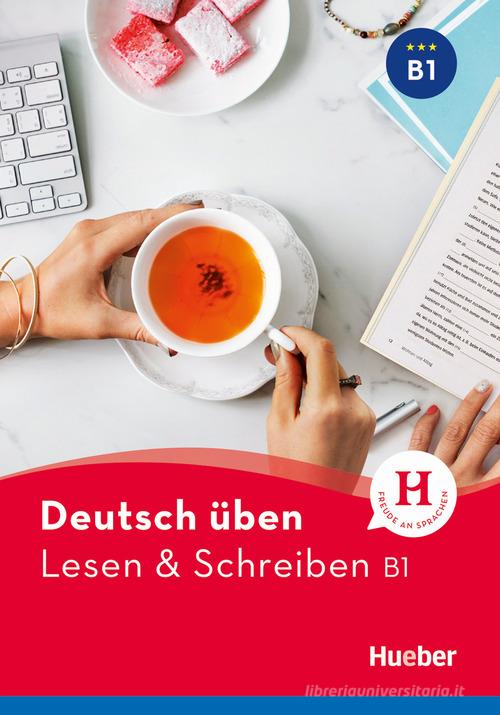 Lesen & Schreiben. B1. Per le Scuole superiori di Bettina Höldrich edito da Hueber