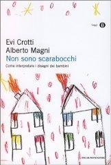 Non sono scarabocchi di Evi Crotti, Alberto Magni edito da Mondadori