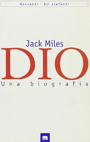 Dio. Una biografia di Jack Miles edito da Garzanti Libri