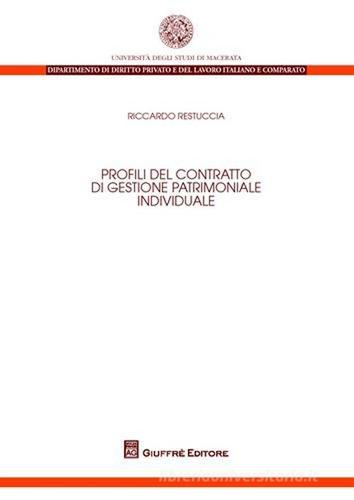 Profili del contratto di gestione patrimoniale individuale di Riccardo Restuccia edito da Giuffrè