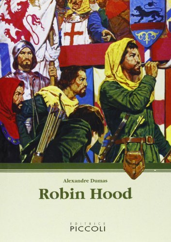 Robin Hood di Alexandre Dumas edito da Piccoli