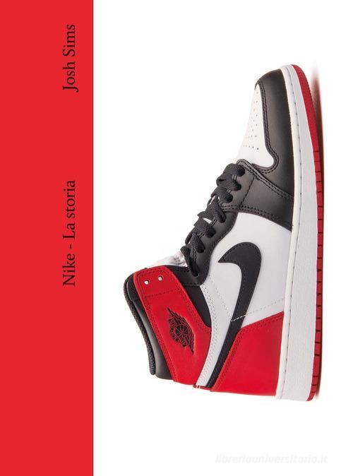 Nike. La storia. Ediz. a colori di Josh Sims edito da Il Castello