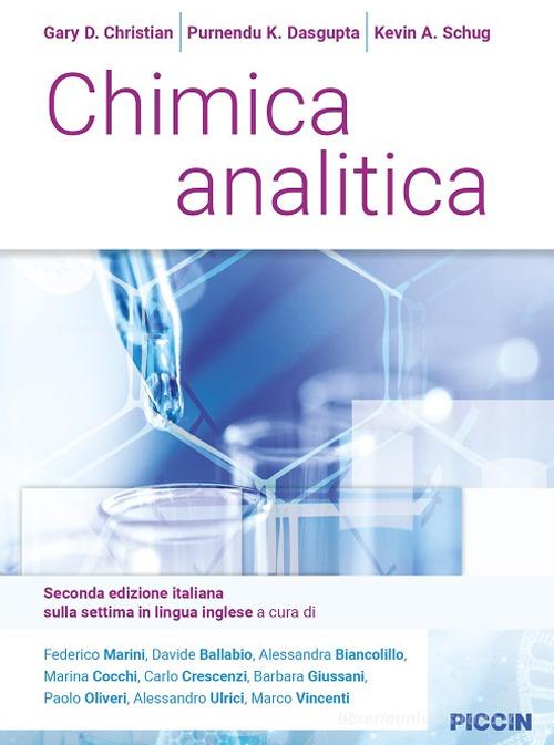 Chimica analitica di Gary D. Christian, Purnendu K. Dasgupta, Kevin A. Schug edito da Piccin-Nuova Libraria
