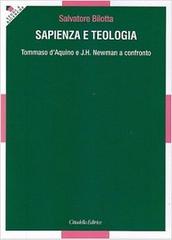 Sapienza e teologia. Tommaso D'Aquino e J. H. Newman a confronto di Salvatore Bilotta edito da Cittadella
