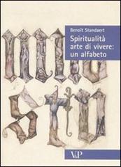 Spiritualità, arte di vivere: un alfabeto di Benoît Standaert edito da Vita e Pensiero