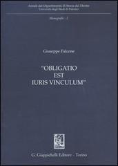 Obligatio est iuris vinculum di Giuseppe Falcone edito da Giappichelli