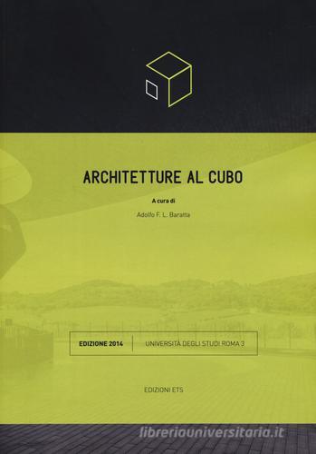 Architetture al cubo. Edizione 2014. Ediz. illustrata edito da Edizioni ETS