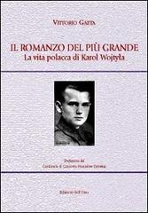 Il romanzo del più grande. La vita polacca di Karol Wojtyla di Vittorio Gaeta edito da Edizioni dell'Orso