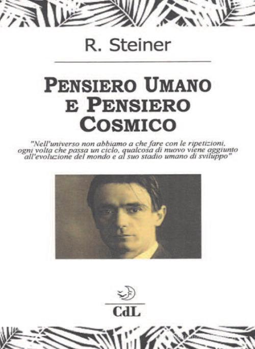Pensiero umano e pensiero cosmico di Rudolf Steiner edito da Cerchio della Luna