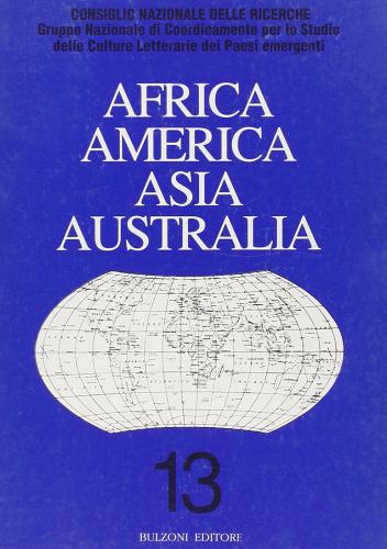 Africa America Asia Australia. Saggi e ricerche sulle culture extraeuropee vol.13 edito da Bulzoni