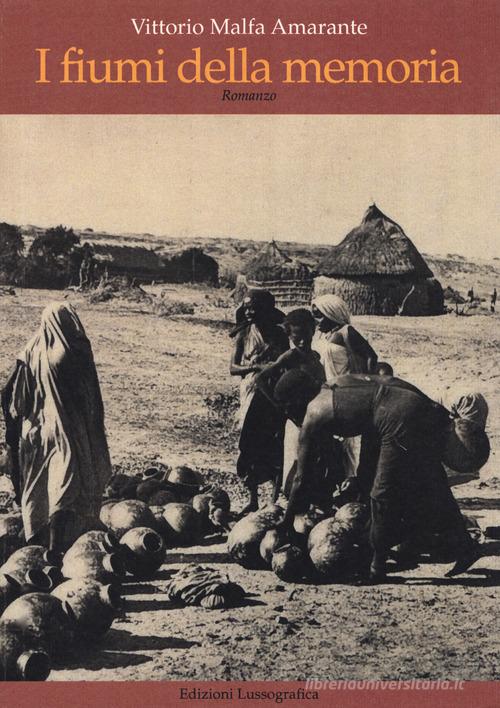 Libro I fiumi della memoria di Vittorio Malfa Amarante Narrativa mediterranea di Lussografica