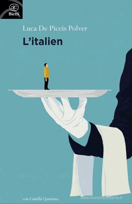 Libro L'italien di Luca De Piceis Polver, Camilla Quaranta Fuori collana di Bietti