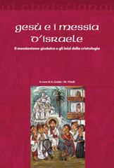 Gesù e i messia di Israele. Il messianismo giudaico e gli inizi della cristologia edito da Il Pozzo di Giacobbe