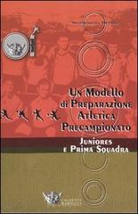 Un modello di preparazione atletica precampionato per juniores e prima squadra di Patrice Marseillou edito da Calzetti Mariucci