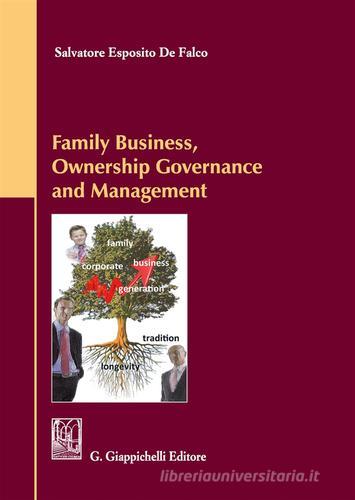 Family business, ownership governance and management di Salvatore E. De Falco edito da Giappichelli