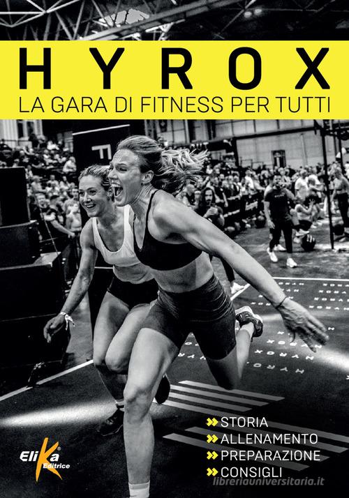 Hyrox. La gara di fitness per tutti di Alessandro Madonia edito da Elika