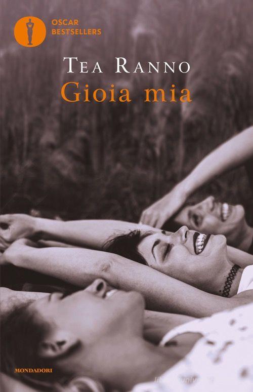 Libro Gioia mia di Tea Ranno Oscar bestsellers di Mondadori