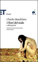 I fiori del male di Charles Baudelaire edito da Einaudi